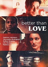 Лучше, чем любовь (2019) WEB-DLRip 720p