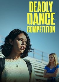Смертельный танцевальный конкурс (2022) WEB-DLRip